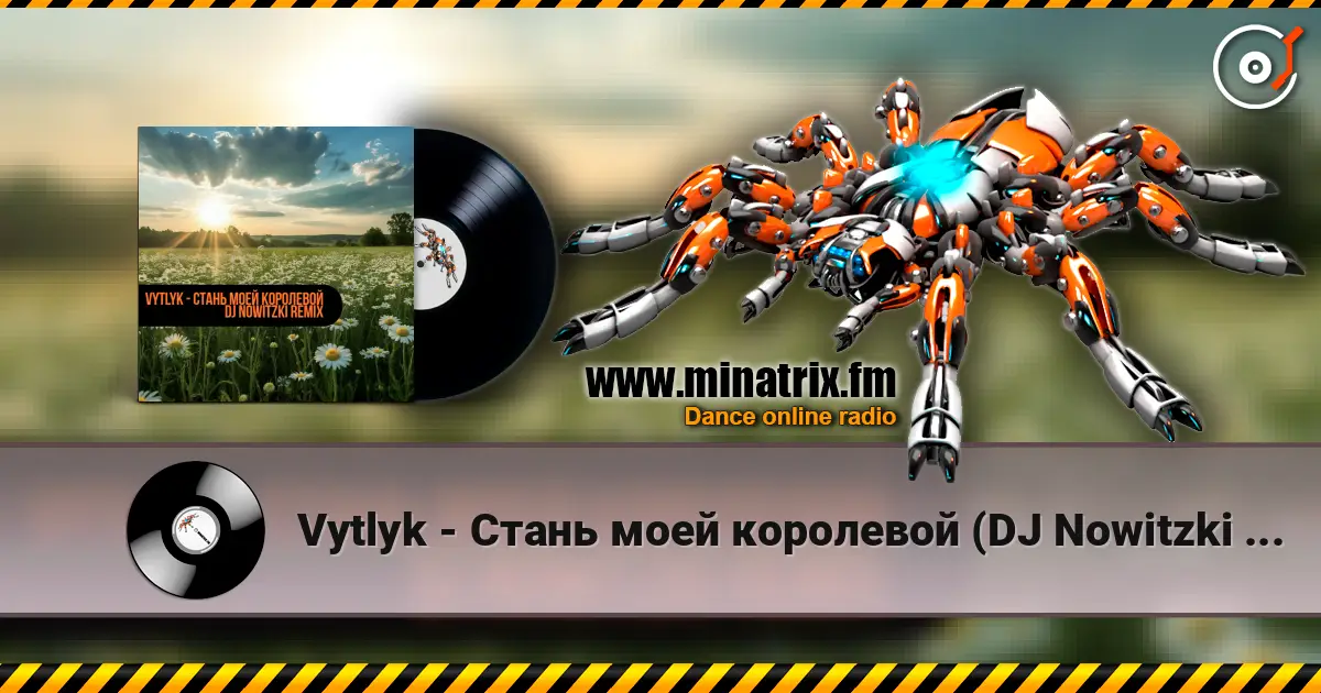 Vytlyk - Стань моей королевой (DJ Nowitzki Remix) online in hoher Qualität hören | Minatrix.FM