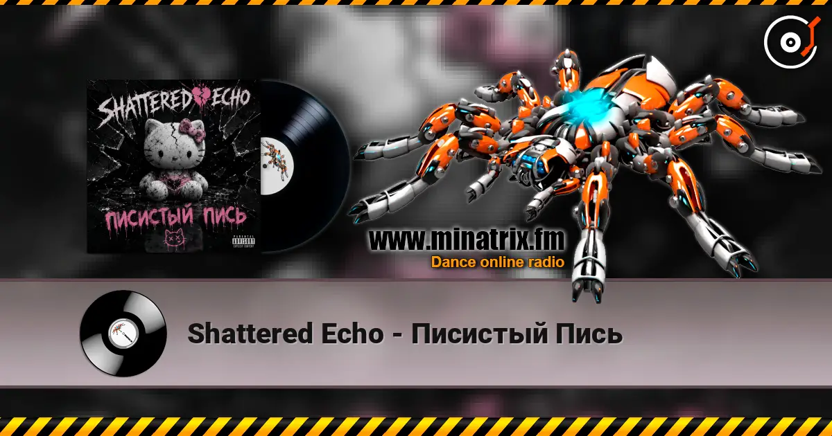 Shattered Echo - Писистый Пись online in hoher Qualität hören | Minatrix.FM