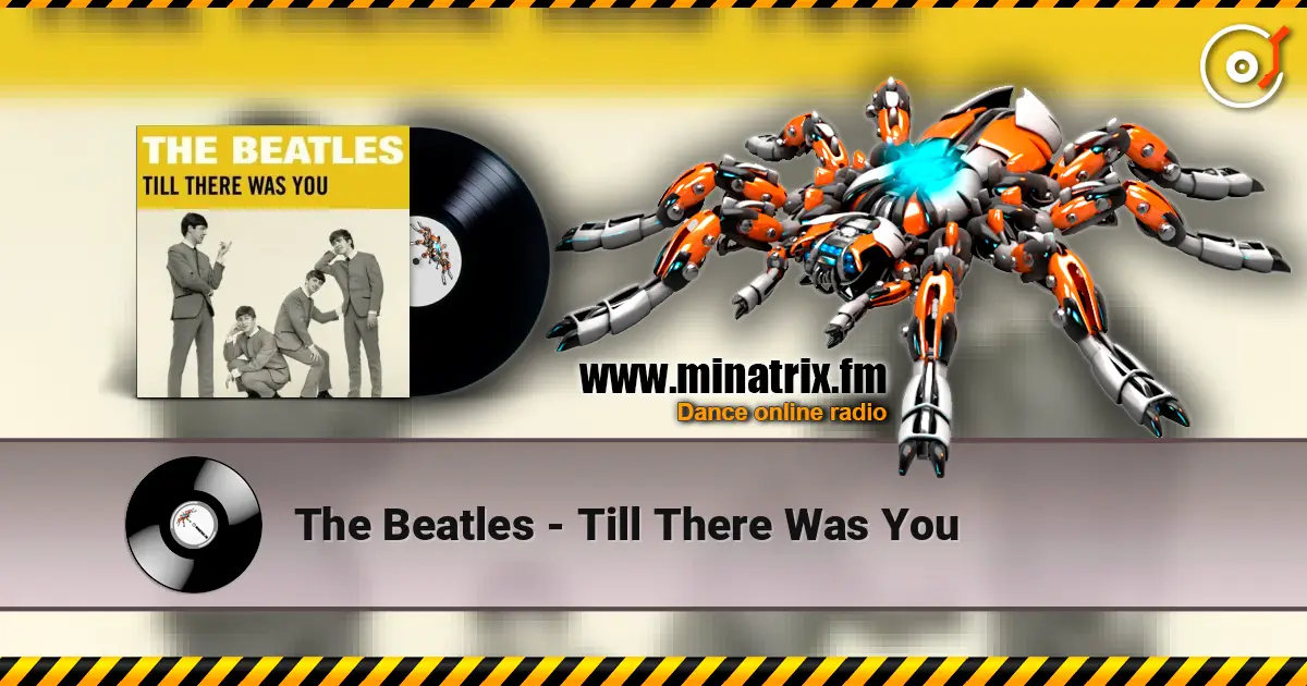 The Beatles - Till There Was You online in hoher Qualität hören | Minatrix.FM