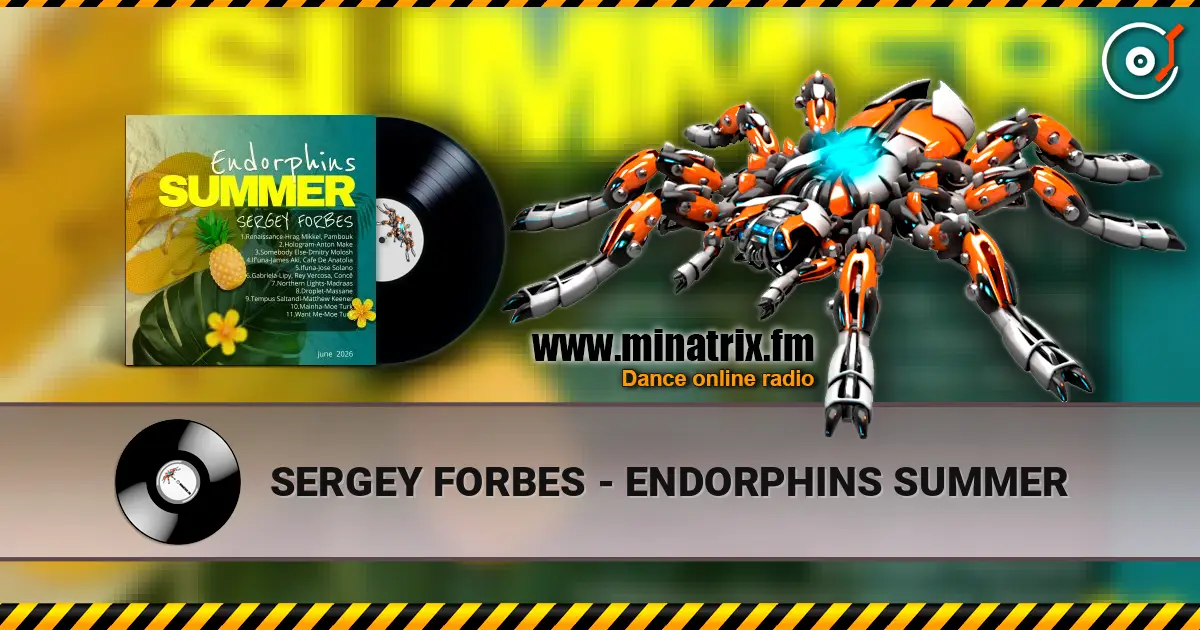 SERGEY FORBES - ENDORPHINS SUMMER online in hoher Qualität hören | Minatrix.FM