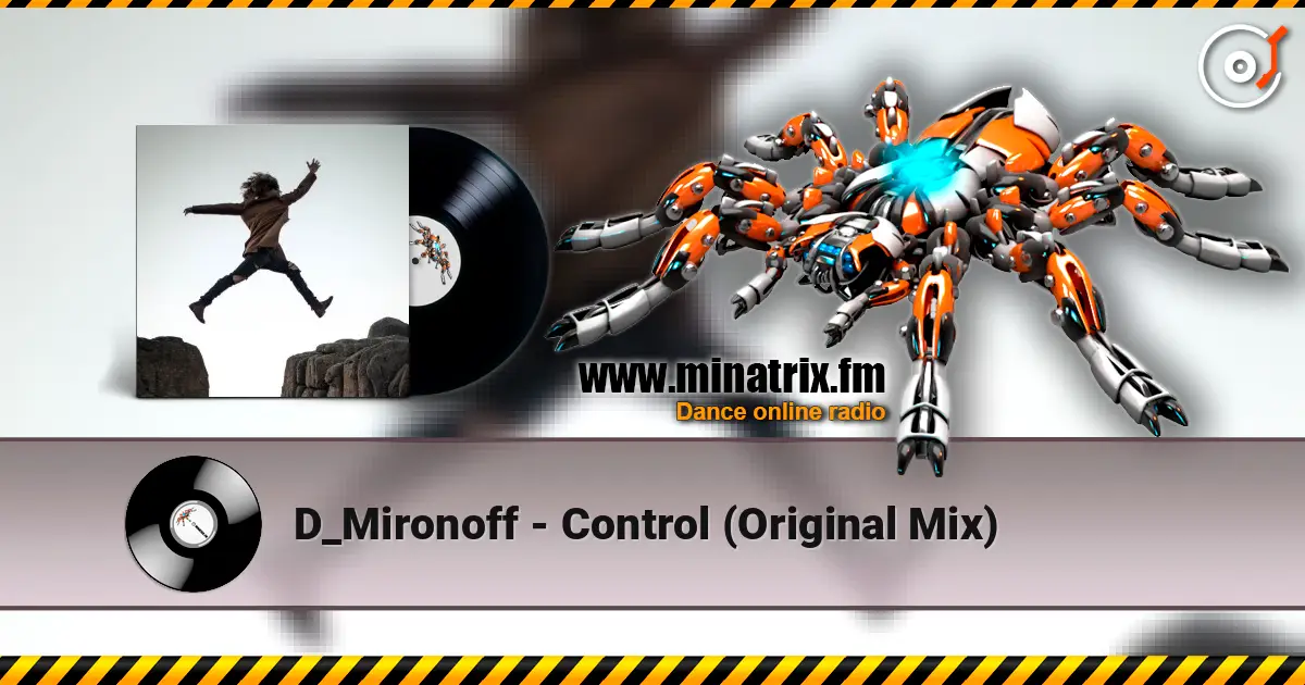 D_Mironoff - Control (Original Mix) online in hoher Qualität hören | Minatrix.FM