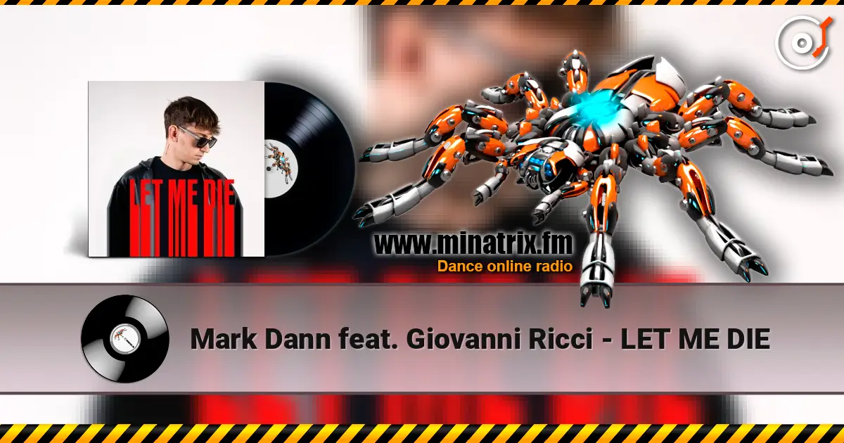 Mark Dann feat. Giovanni Ricci - LET ME DIE online in hoher Qualität hören | Minatrix.FM