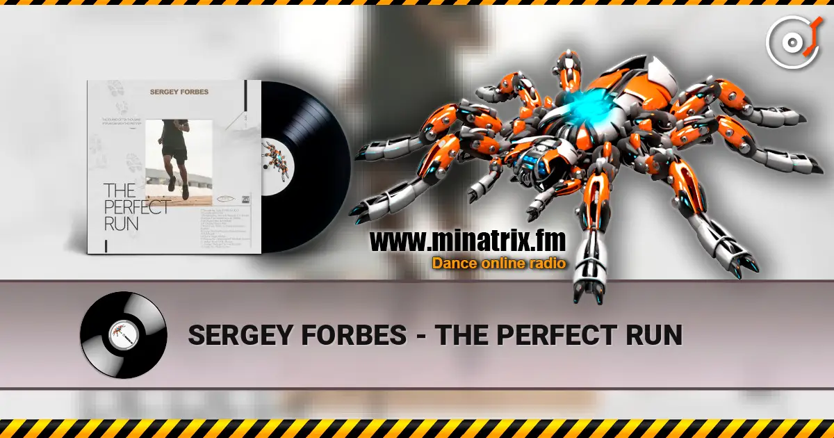 SERGEY FORBES - THE PERFECT RUN online in hoher Qualität hören | Minatrix.FM