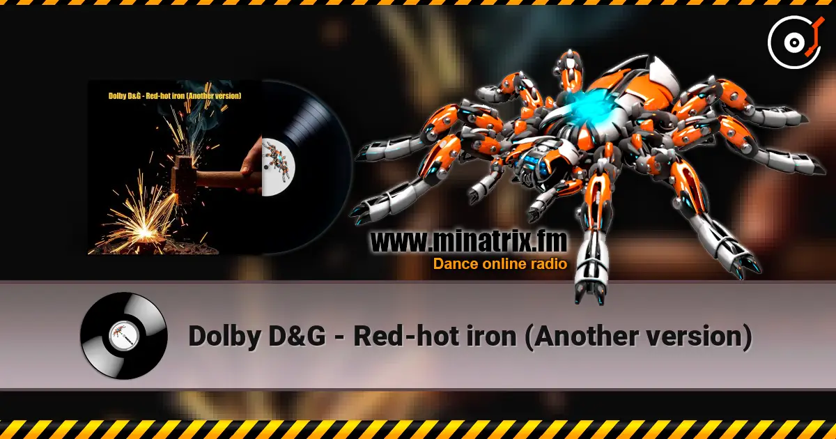 Dolby D&G - Red-hot iron (Another version) online in hoher Qualität hören | Minatrix.FM