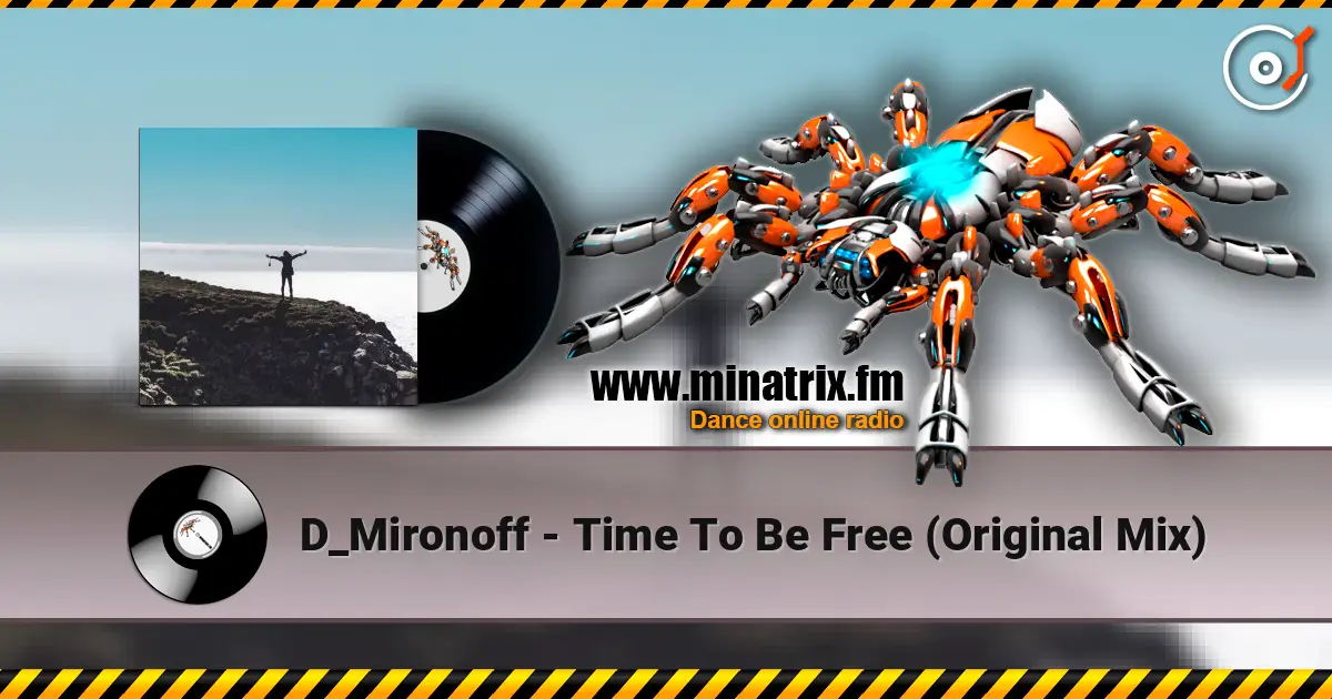 D_Mironoff - Time To Be Free (Original Mix) online in hoher Qualität hören | Minatrix.FM