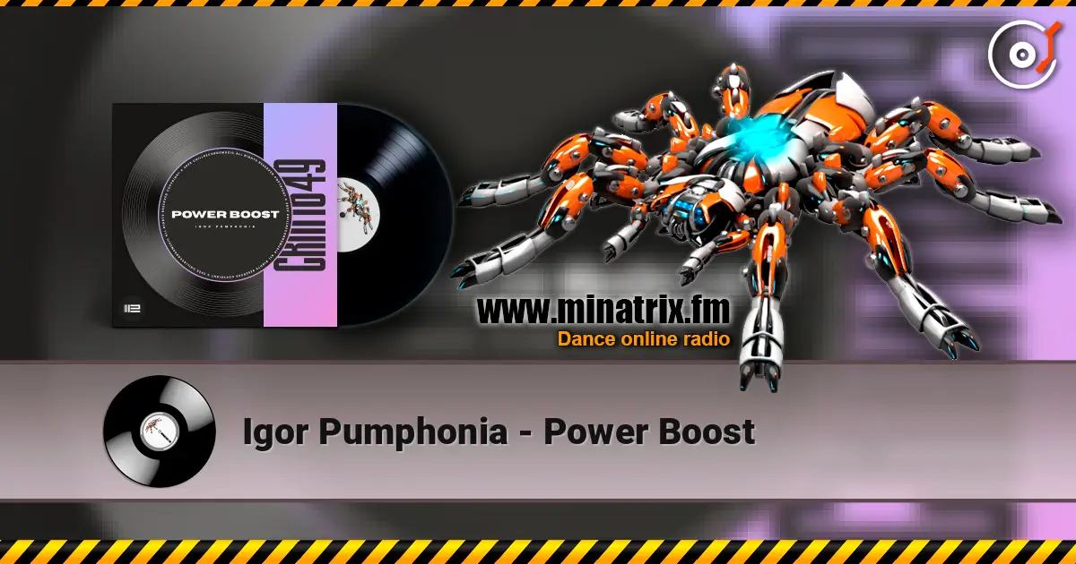 Igor Pumphonia - Power Boost online in hoher Qualität hören | Minatrix.FM