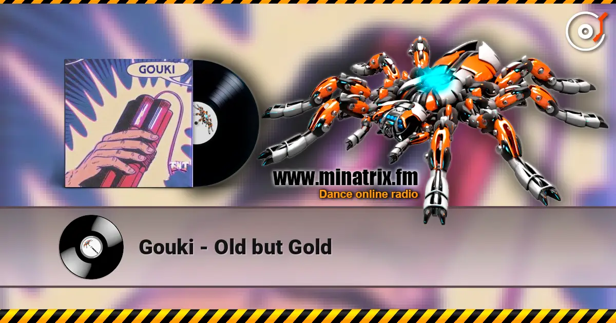 Gouki - Old but Gold online in hoher Qualität hören | Minatrix.FM