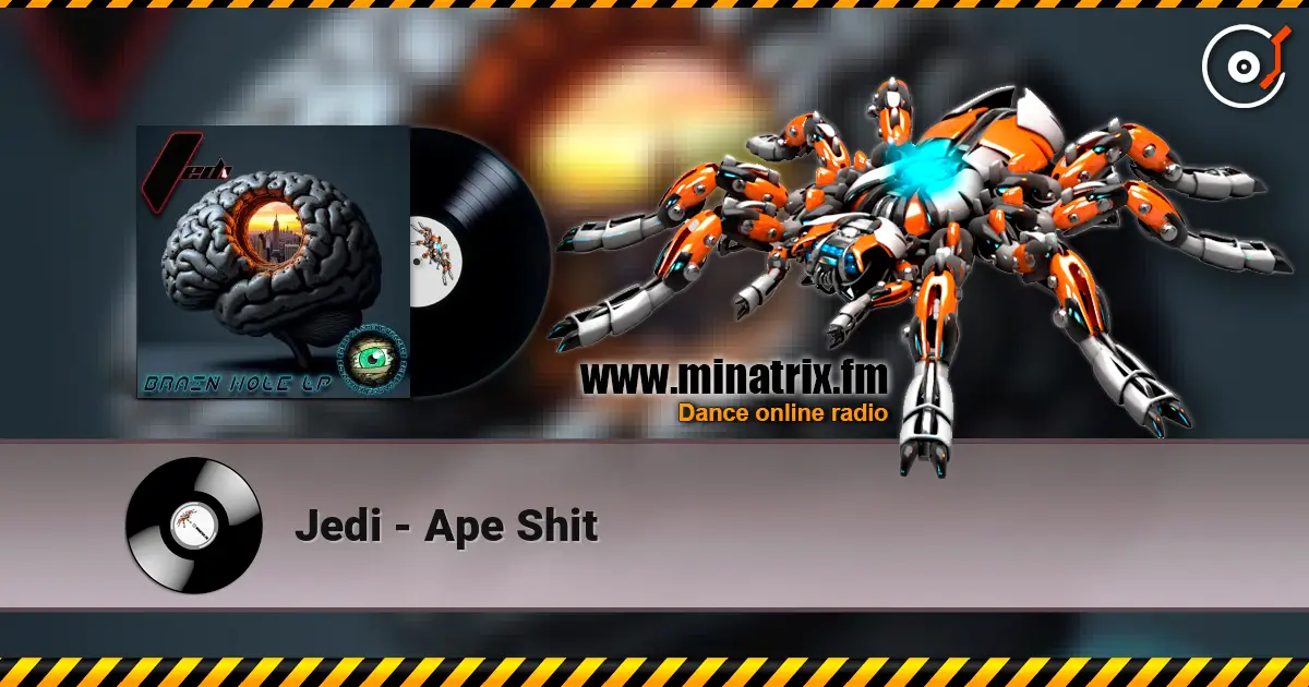 Jedi - Ape Shit online in hoher Qualität hören | Minatrix.FM