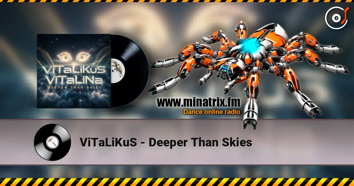 ViTaLiKuS - Deeper Than Skies online in hoher Qualität hören | Minatrix.FM