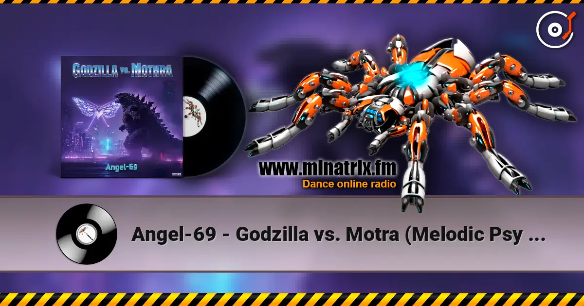 Angel-69 - Godzilla vs. Motra (Melodic Psy Full-On Remix by Angel-69) online in hoher Qualität hören | Minatrix.FM