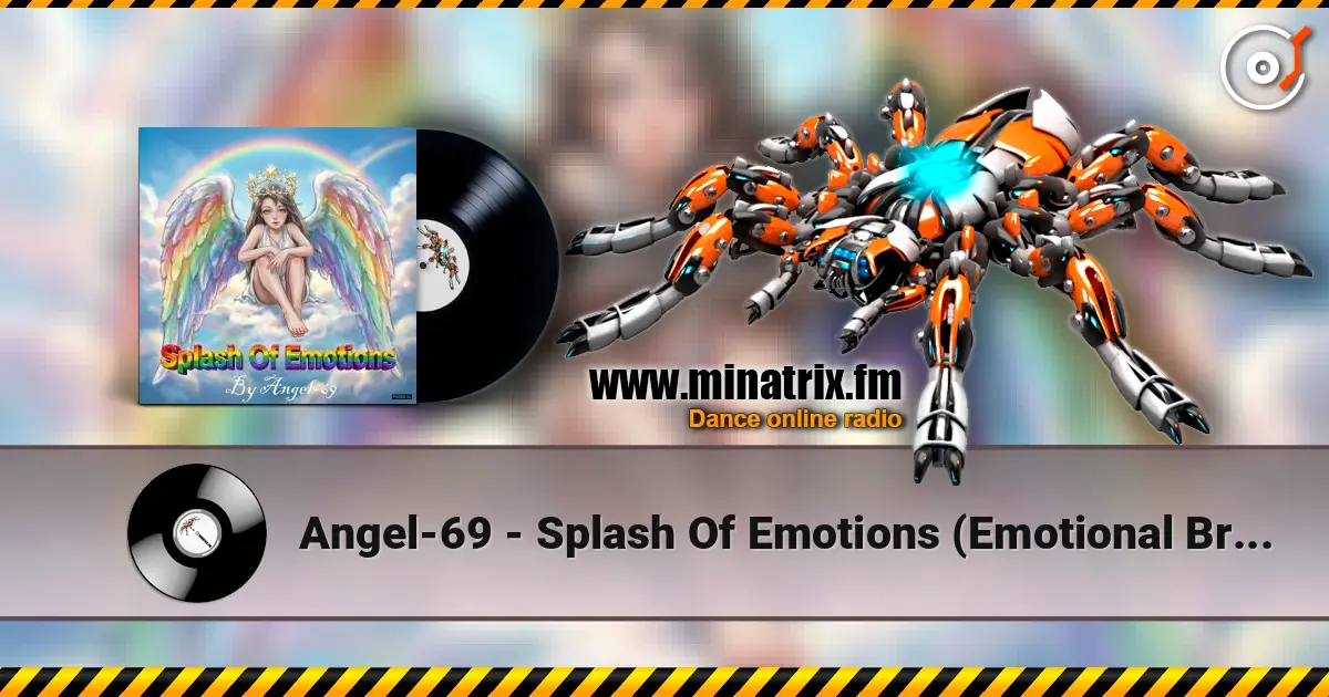 Angel-69 - Splash Of Emotions (Emotional Break Bit) online in hoher Qualität hören | Minatrix.FM