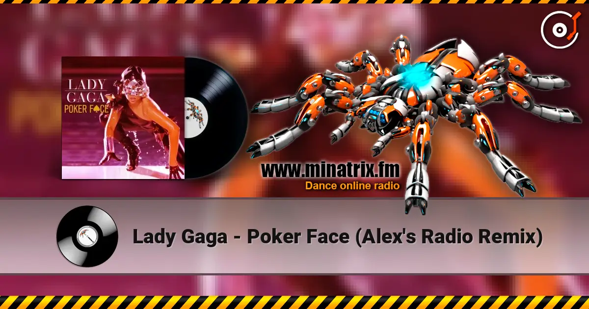 Lady Gaga - Poker Face (Alex's Radio Remix) online in hoher Qualität hören | Minatrix.FM