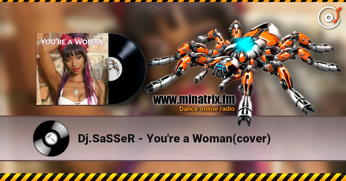 Dj.SaSSeR - You're a Woman(cover) online in hoher Qualität hören | Minatrix.FM