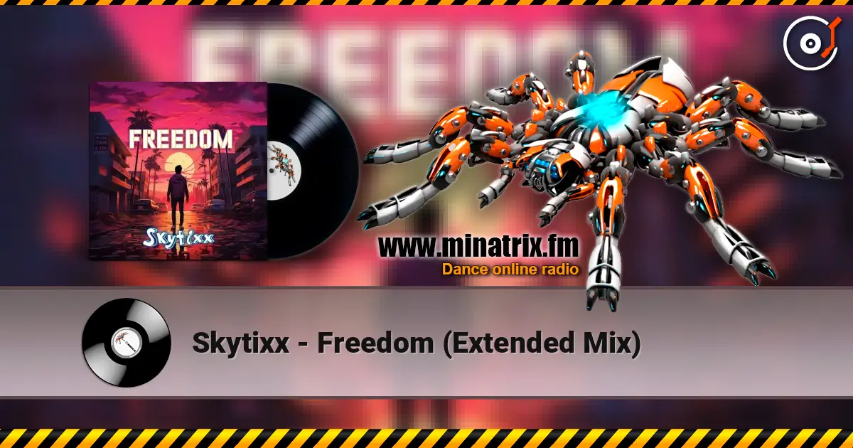 Skytixx - Freedom (Extended Mix) online in hoher Qualität hören | Minatrix.FM