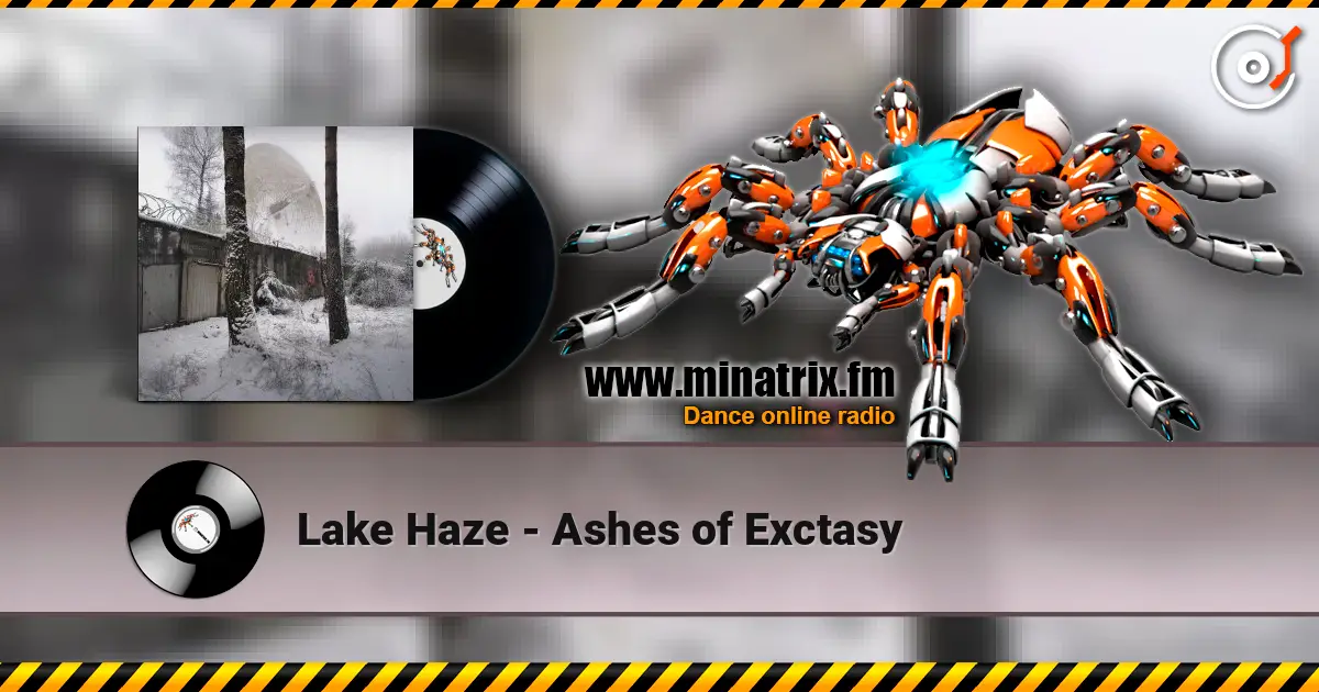 Lake Haze - Ashes of Exctasy online in hoher Qualität hören | Minatrix.FM