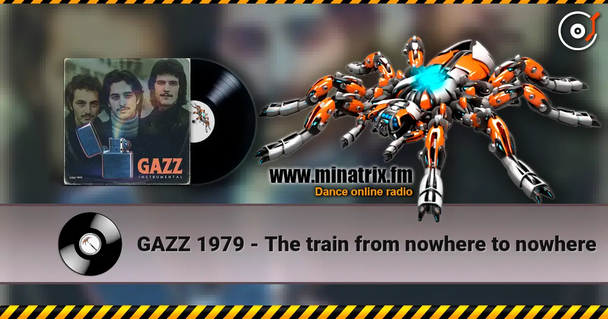 GAZZ 1979 - The train from nowhere to nowhere online in hoher Qualität hören | Minatrix.FM