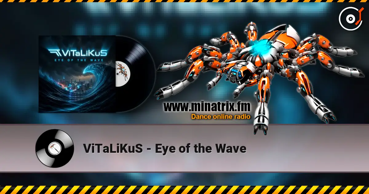 ViTaLiKuS - Eye of the Wave online in hoher Qualität hören | Minatrix.FM