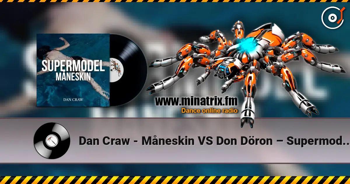 Dan Craw - Måneskin VS Don Döron – Supermodel (Dan Craw Mash-Up) online in hoher Qualität hören | Minatrix.FM