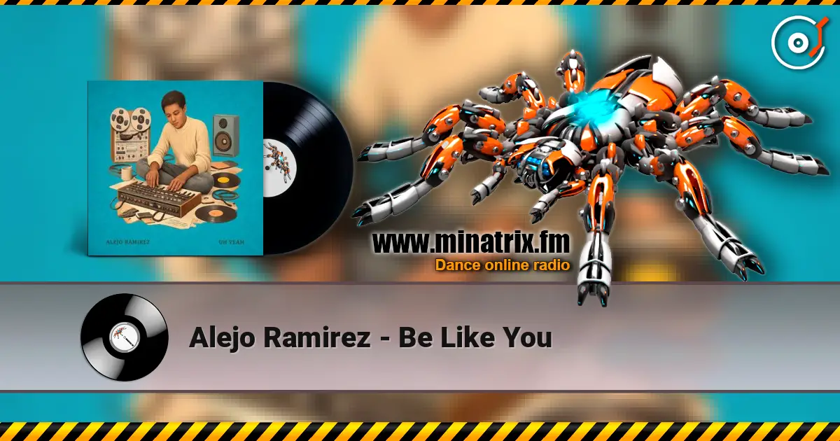 Alejo Ramirez - Be Like You online in hoher Qualität hören | Minatrix.FM