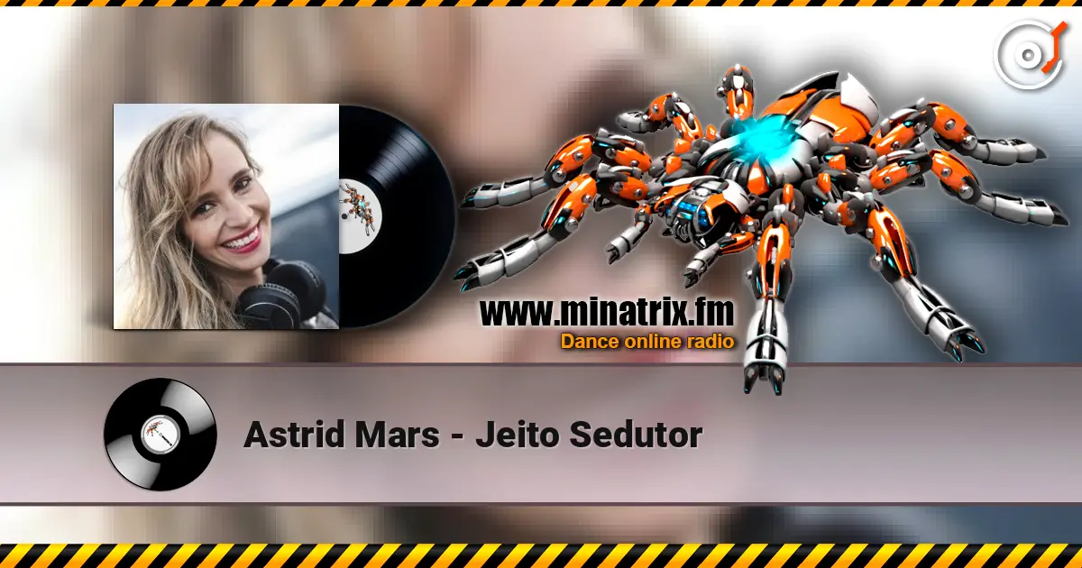 Astrid Mars - Jeito Sedutor online in hoher Qualität hören | Minatrix.FM