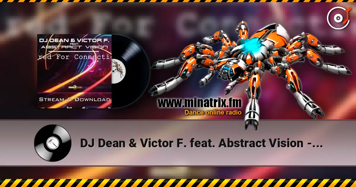 DJ Dean & Victor F. feat. Abstract Vision - Wired For Connection online in hoher Qualität hören | Minatrix.FM