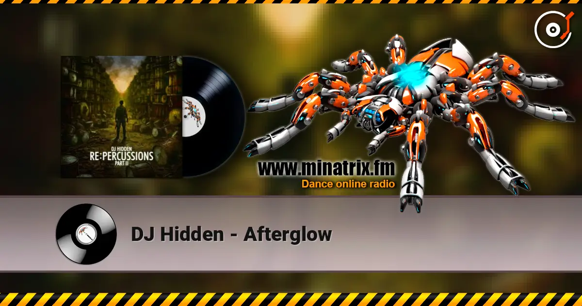 DJ Hidden - Afterglow online in hoher Qualität hören | Minatrix.FM