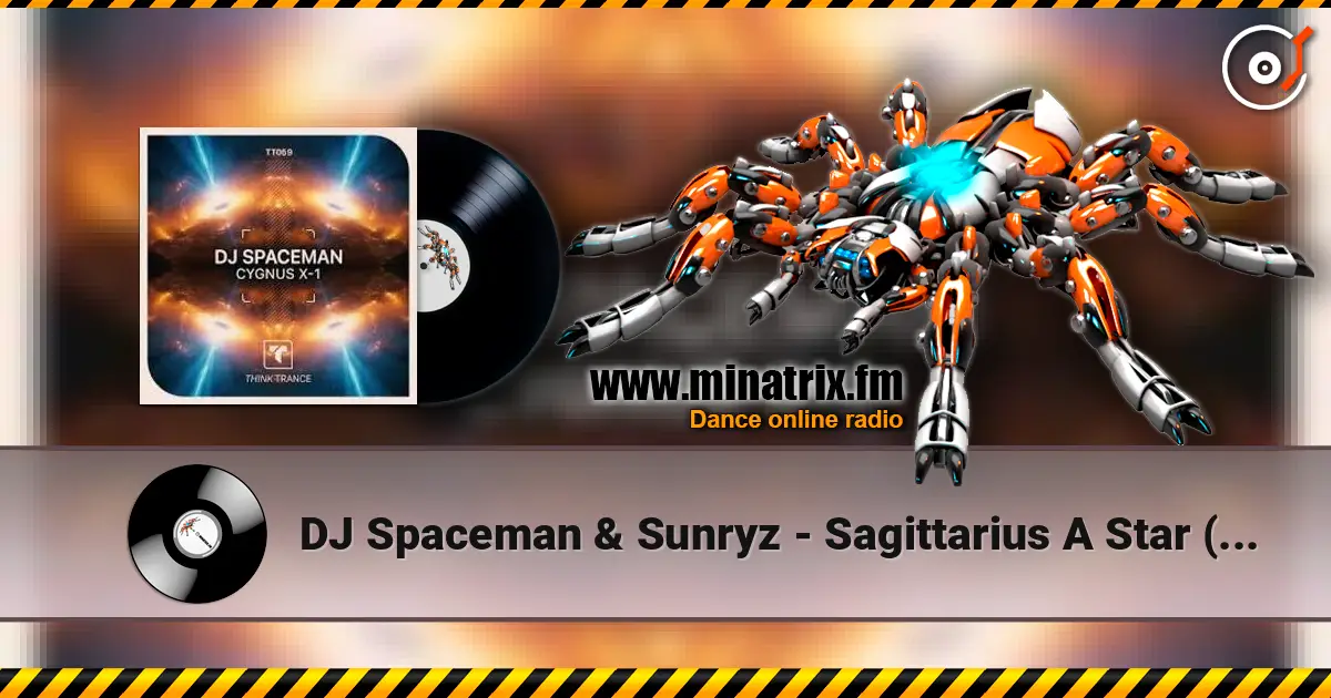 DJ Spaceman & Sunryz - Sagittarius A Star (Radio Edit) online in hoher Qualität hören | Minatrix.FM