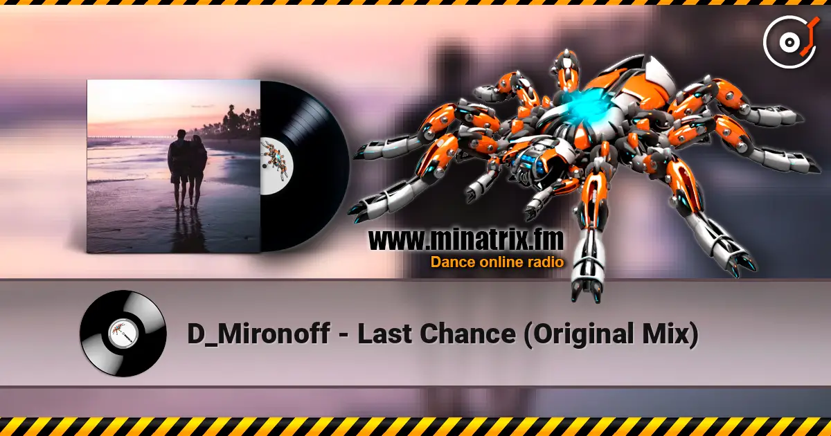 D_Mironoff - Last Chance (Original Mix) online in hoher Qualität hören | Minatrix.FM