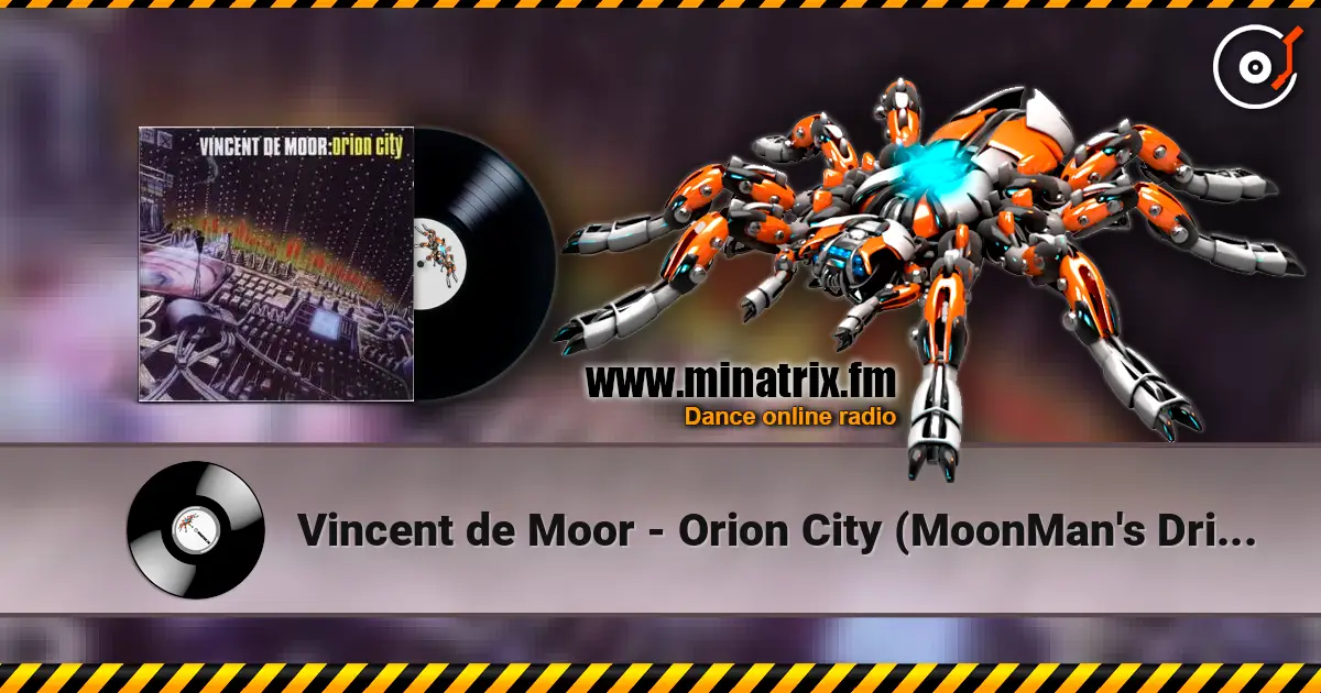 Vincent de Moor - Orion City (MoonMan's Drift Mix) online in hoher Qualität hören | Minatrix.FM
