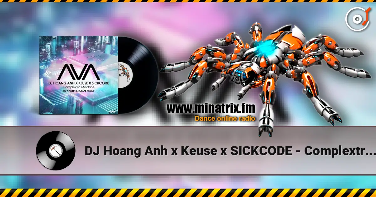DJ Hoang Anh x Keuse x SICKCODE - Complextro Machine (Huy Anhh & Tobias Remix) online in hoher Qualität hören | Minatrix.FM