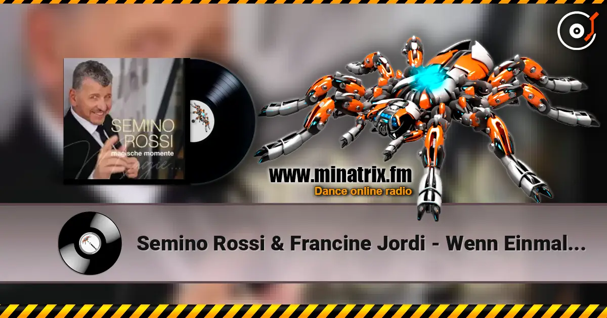 Semino Rossi & Francine Jordi - Wenn Einmal Heute Keinmal Wär online in hoher Qualität hören | Minatrix.FM