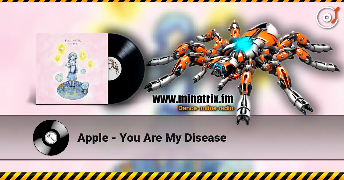 Apple - You Are My Disease online in hoher Qualität hören | Minatrix.FM