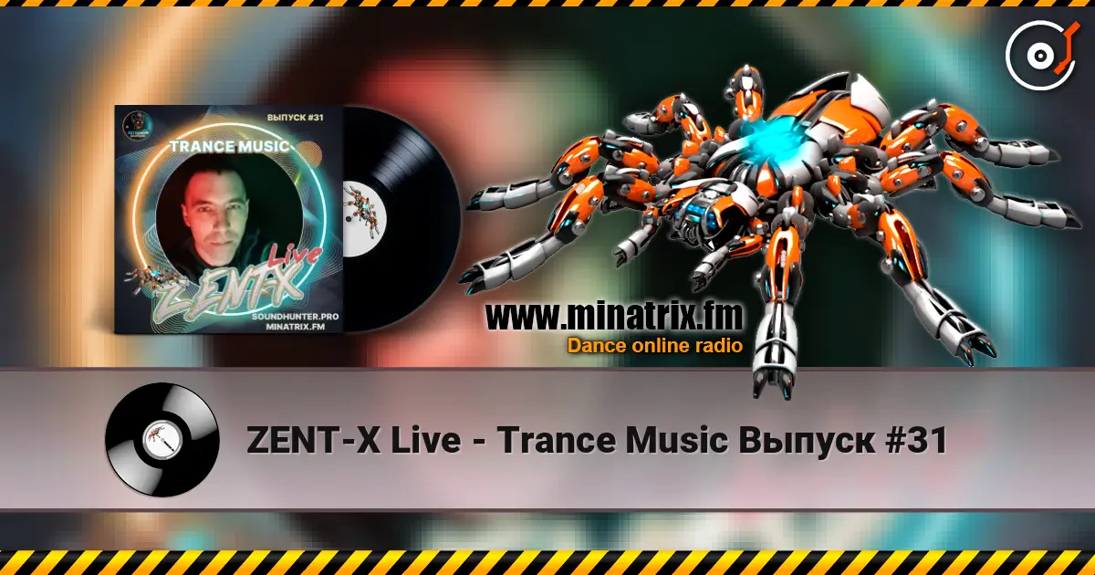 ZENT-X Live - Trance Music Выпуск #31 online in hoher Qualität hören | Minatrix.FM