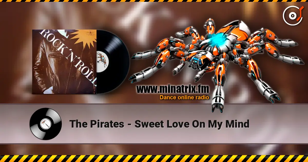The Pirates - Sweet Love On My Mind online in hoher Qualität hören | Minatrix.FM