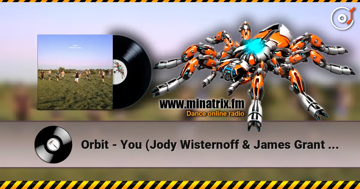Orbit - You (Jody Wisternoff & James Grant Edit (Mixed)) online in hoher Qualität hören | Minatrix.FM