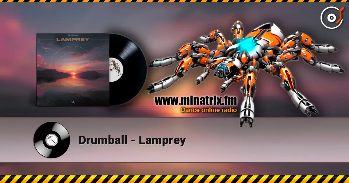 Drumball - Lamprey online in hoher Qualität hören | Minatrix.FM