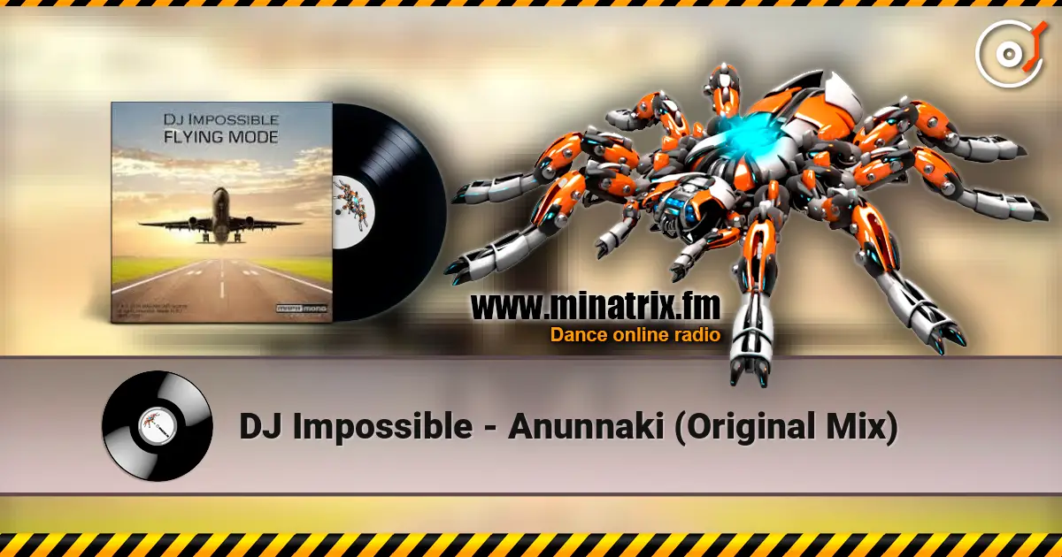 DJ Impossible - Anunnaki (Original Mix) online in hoher Qualität hören | Minatrix.FM