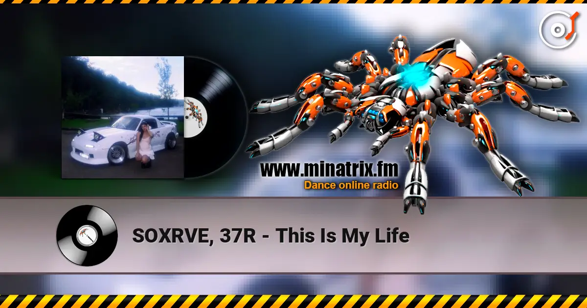 SOXRVE, 37R - This Is My Life online in hoher Qualität hören | Minatrix.FM