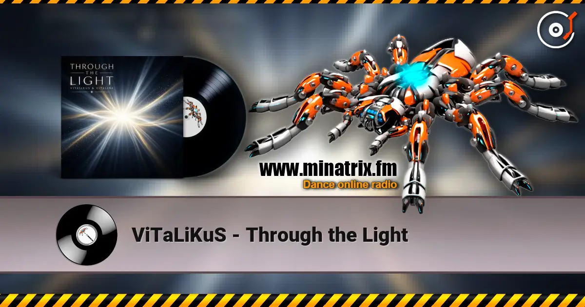 ViTaLiKuS - Through the Light online in hoher Qualität hören | Minatrix.FM