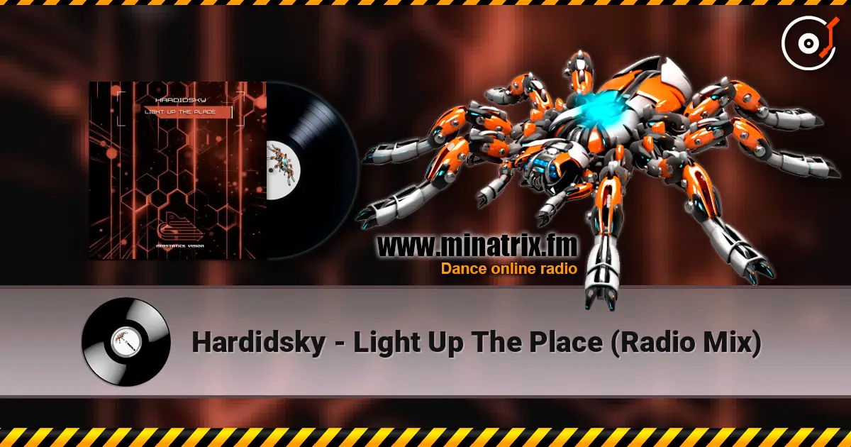Hardidsky - Light Up The Place (Radio Mix) online in hoher Qualität hören | Minatrix.FM