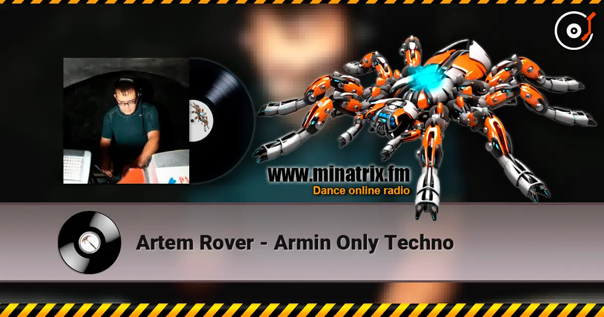 Artem Rover - Armin Only Techno online in hoher Qualität hören | Minatrix.FM