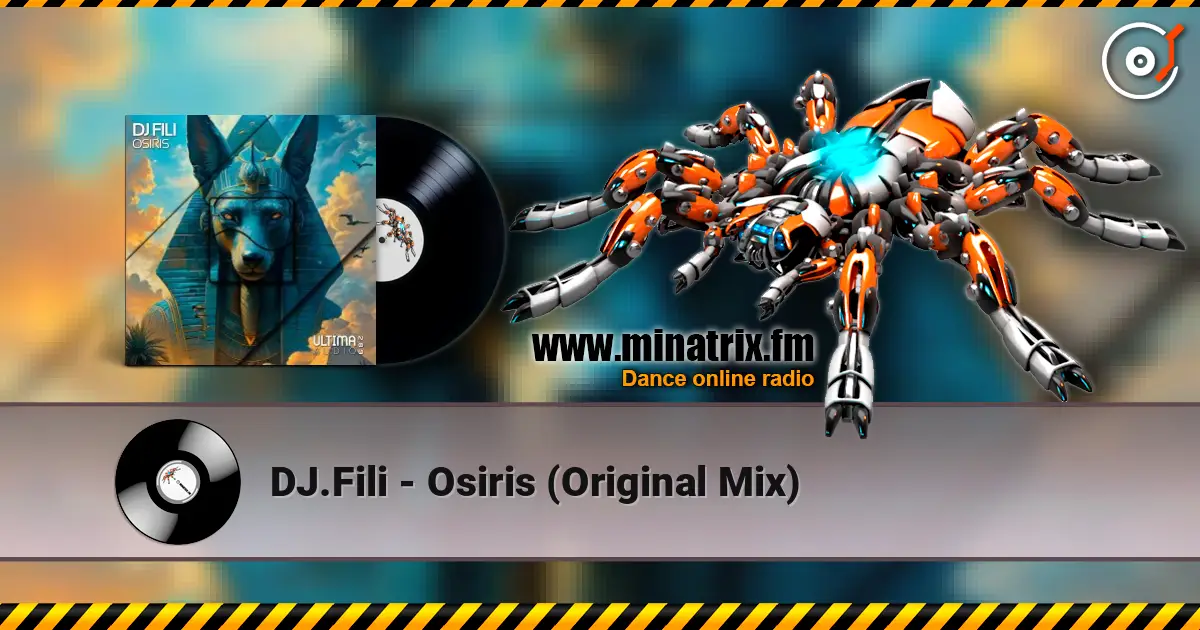 DJ.Fili - Osiris (Original Mix) online in hoher Qualität hören | Minatrix.FM