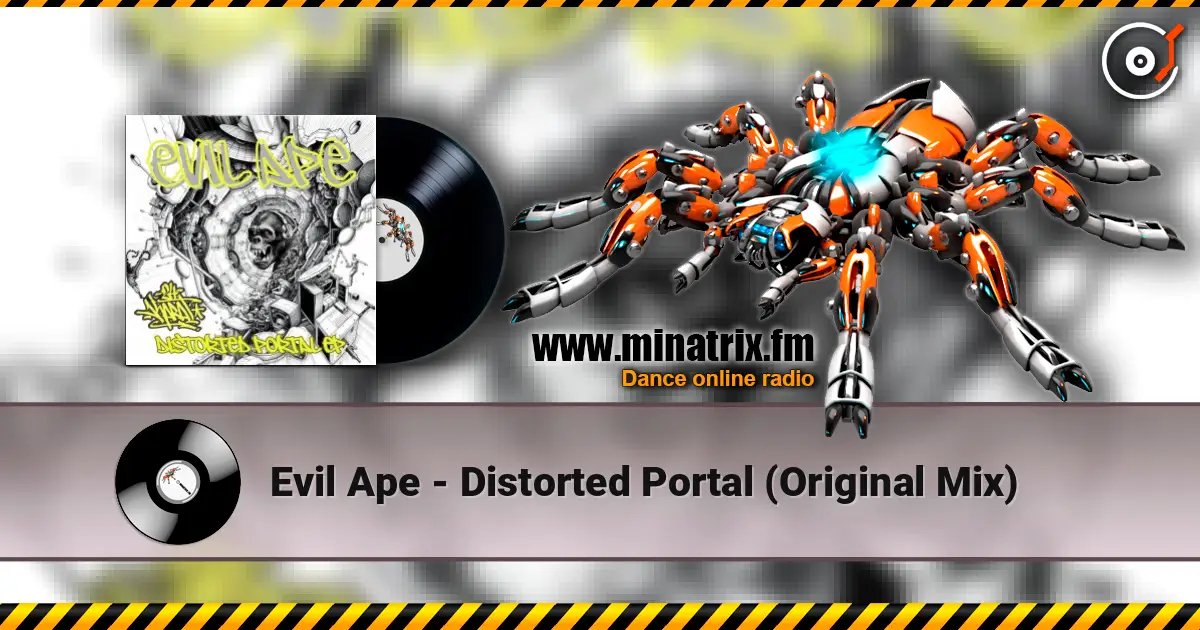Evil Ape - Distorted Portal (Original Mix) online in hoher Qualität hören | Minatrix.FM