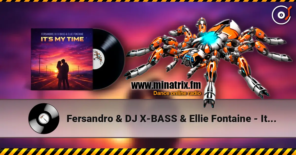 Fersandro & DJ X-BASS & Ellie Fontaine - It's My Time (Radio Mix) online in hoher Qualität hören | Minatrix.FM