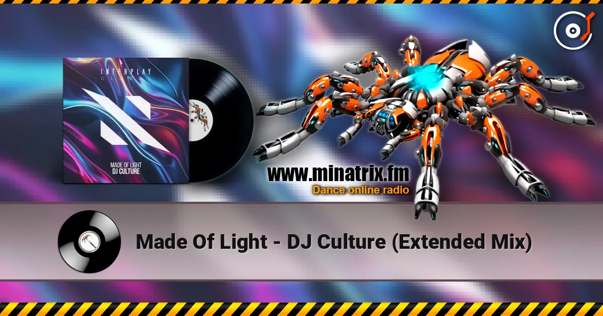 Made Of Light - DJ Culture (Extended Mix) online in hoher Qualität hören | Minatrix.FM
