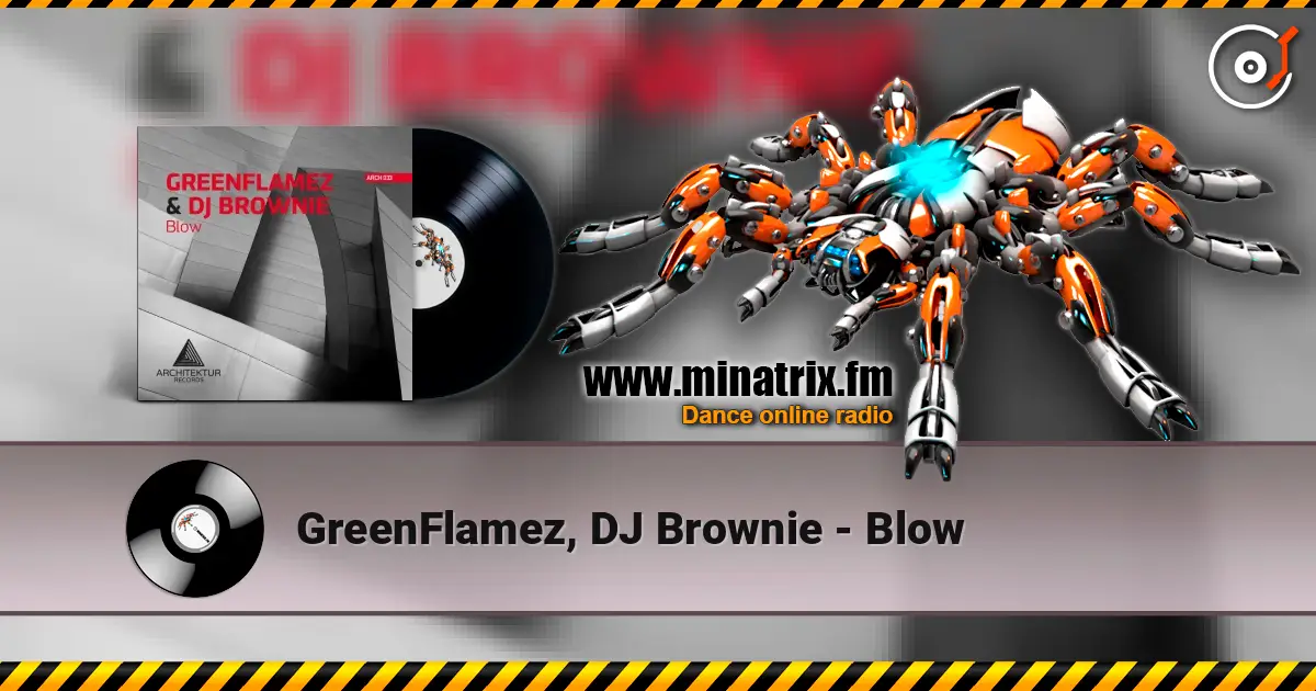 GreenFlamez, DJ Brownie - Blow online in hoher Qualität hören | Minatrix.FM