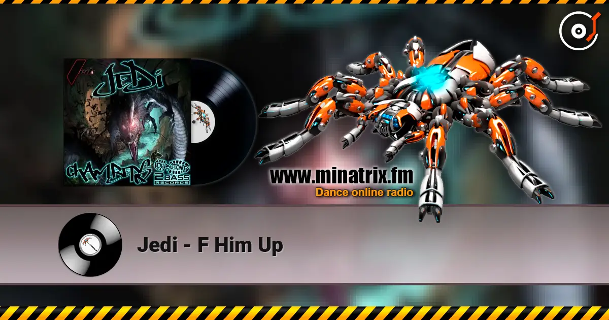 Jedi - F Him Up online in hoher Qualität hören | Minatrix.FM