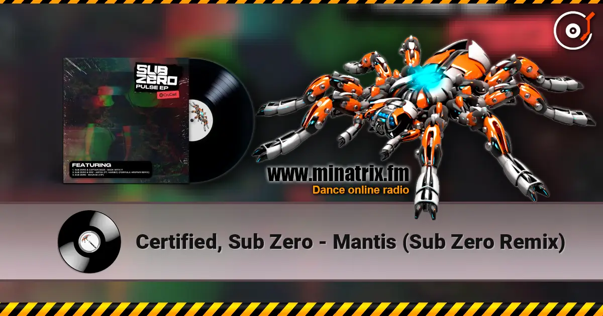 Certified, Sub Zero - Mantis (Sub Zero Remix) online in hoher Qualität hören | Minatrix.FM