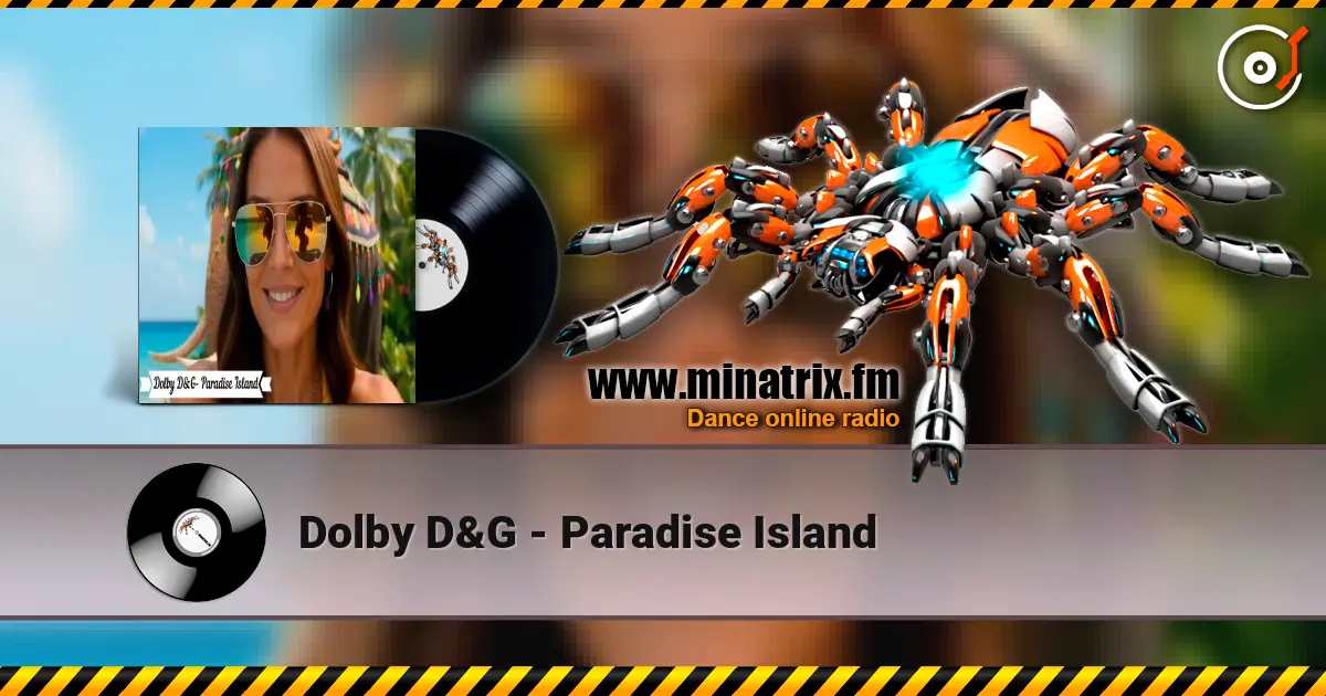 Dolby D&G - Paradise Island online in hoher Qualität hören | Minatrix.FM