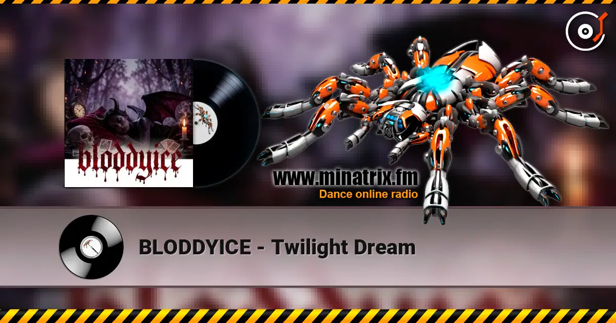 BLODDYICE - Twilight Dream online in hoher Qualität hören | Minatrix.FM